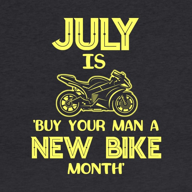 Sport Bike July Is Buy New Bike Month Motorcycle T-Shirt by Antzyzzz